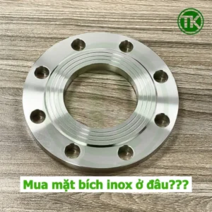 Mua mặt bích inox ở đâu?