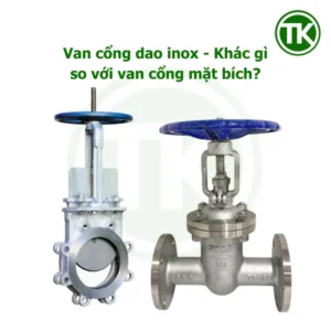 Van cổng dao inox - Khác gì với van cổng mặt bích inox?