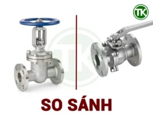 So sánh nhanh van bi, van bướm và van cổng