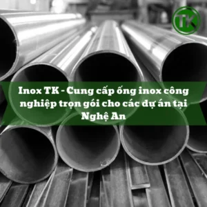 Nghệ An - Cung cấp ống inox công nghiệp trọn gói