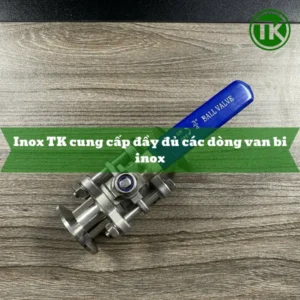 Inox TK cung cấp đầy đủ các dòng van bi inox
