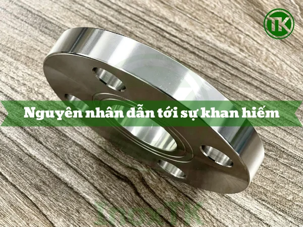 Nguyên nhân cốt lõi dẫn tới sự khan hiếm mặt bích JIS 20K inox