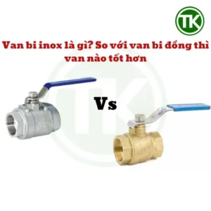 Van bi inox là gì? So với van bi đồng thì van nào tốt hơn