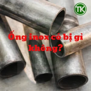 Ống inox có bị gỉ không?