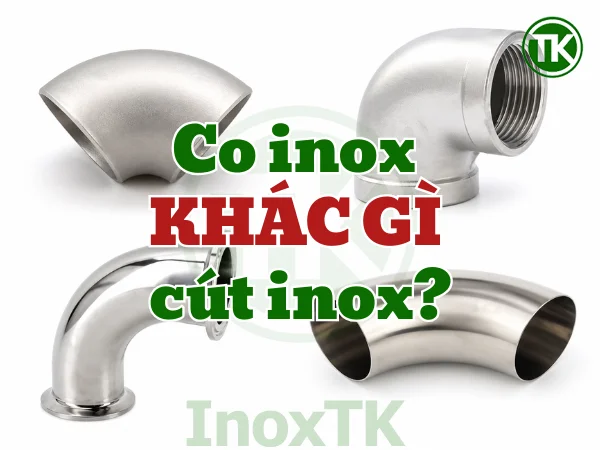 Co inox là gì, khác gì so với cút inox?
