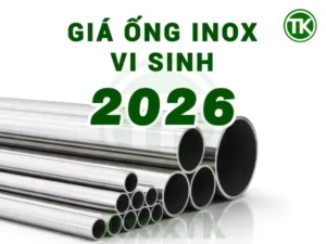 Giá ống inox vi sinh 2026