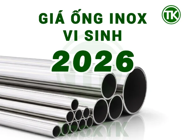 Giá ống inox vi sinh 2026