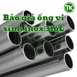 Báo giá ống vi sinh inox 316L