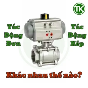 Van bi khí nén tác động đơn và tác động kép khác nhau thế nào?