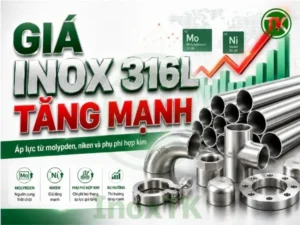 Giá Inox 316L tăng mạnh